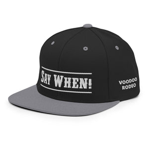 "Say When" Snapback Cap - Voodoo Rodeo