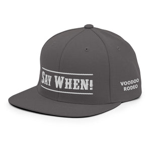 "Say When" Snapback Cap - Voodoo Rodeo
