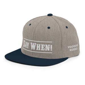 "Say When" Snapback Cap - Voodoo Rodeo