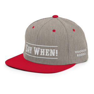 "Say When" Snapback Cap - Voodoo Rodeo