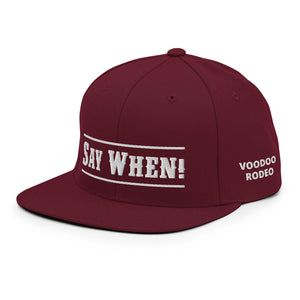 "Say When" Snapback Cap - Voodoo Rodeo