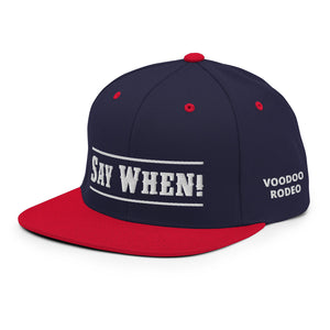 "Say When" Snapback Cap - Voodoo Rodeo