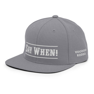 "Say When" Snapback Cap - Voodoo Rodeo