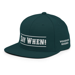 "Say When" Snapback Cap - Voodoo Rodeo