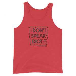 "I Don't Speak Idiot" Unisex Tank Top - Voodoo Rodeo