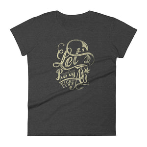 "Lets Party" Women's t-shirt - Voodoo Rodeo